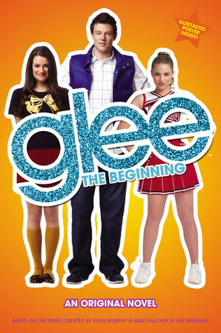 Glee #1: The Beginning book by Sophia Lowell