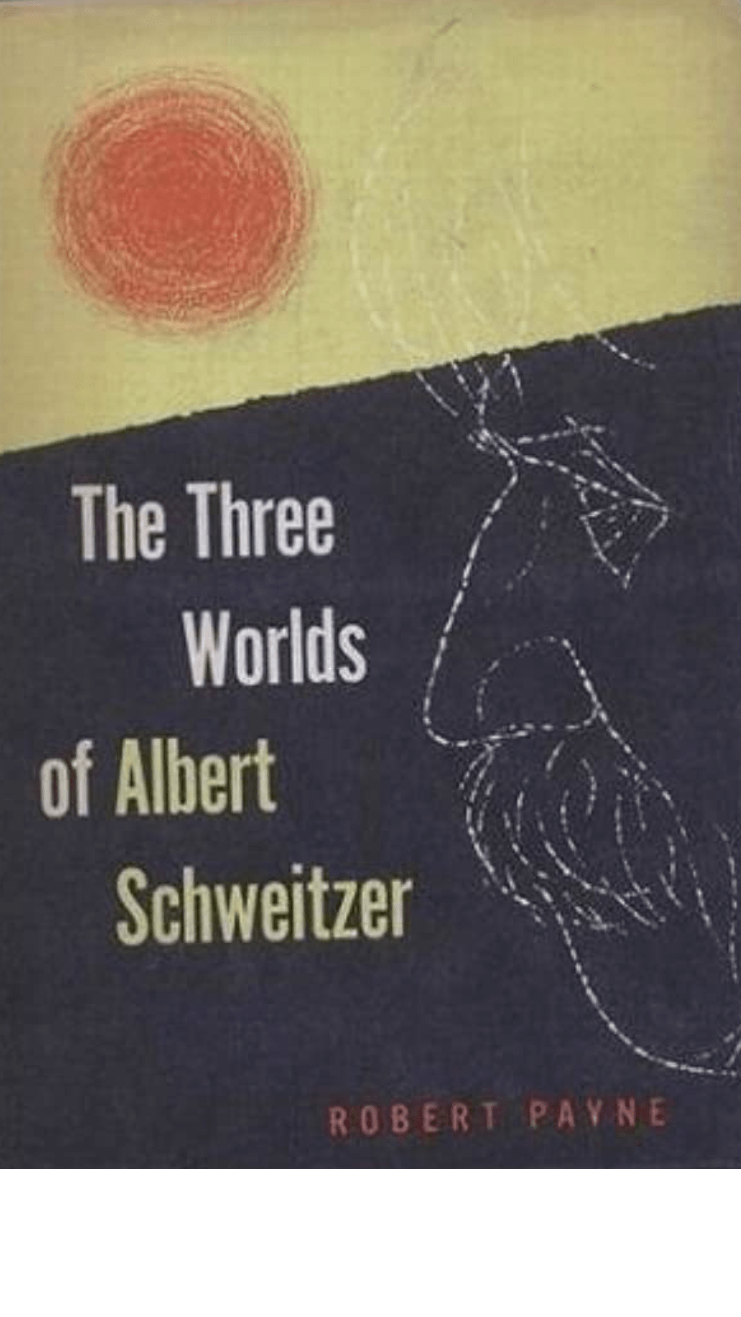 The Three Worlds of Albert Schweitzer