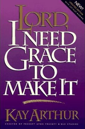 Lord I Need Grace to Make It
