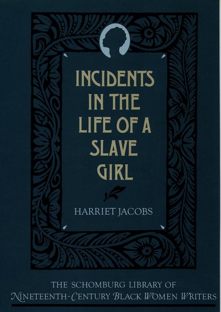 Incidents in the Life of a Slave Girl, Written by Herself