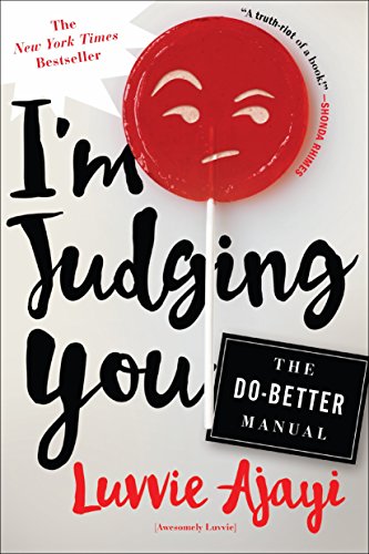 I'M Judging You : The Do-Better Manual by Luvvie Ajayi
