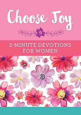 Choose Joy: 3-Minute Devotions for Women by Barbour Staff