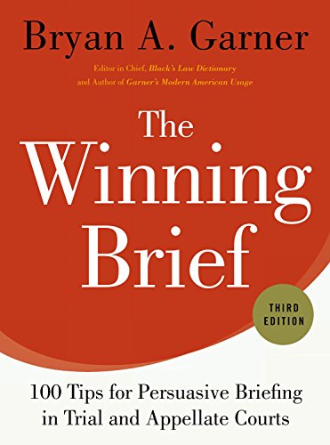 The Winning Brief: 100 Tips for Persuasive Briefing in Trial and Appellate Courts book by Bryan A. Garner