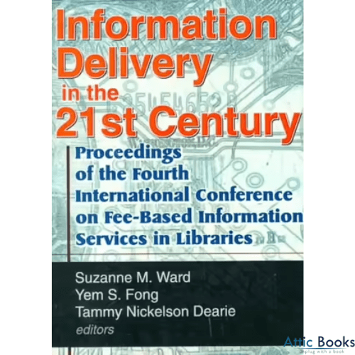 Information Delivery in the 21st Century : Proceedings of the Fourth International Conference on Fee-Based Information Services in Libraries