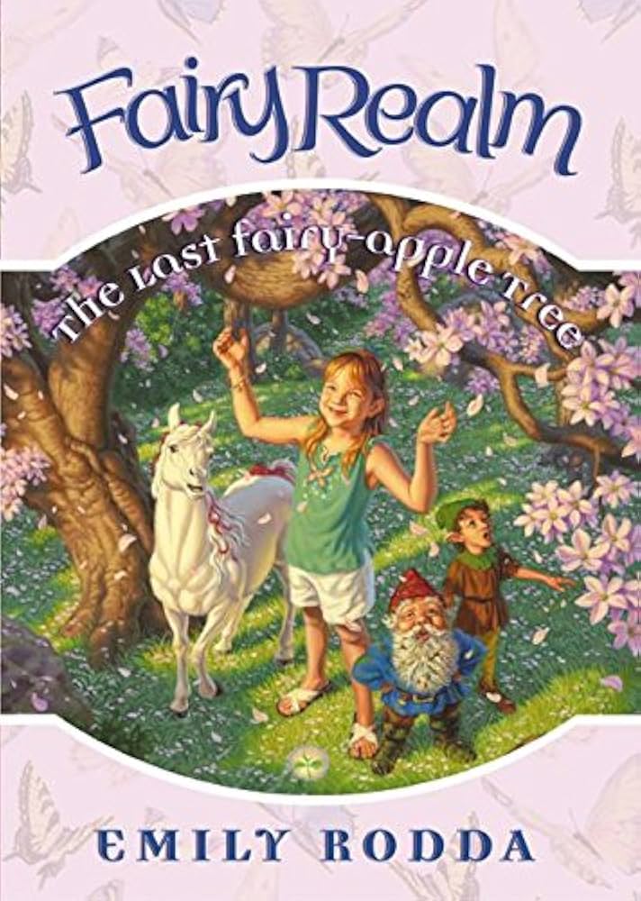 Fairy Realm #4: The Last Fairy-Apple Tree book by Emily Rodda