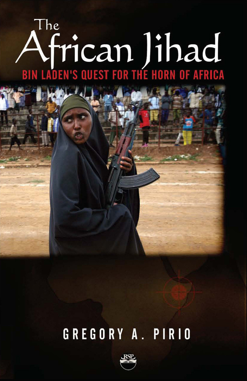 The African jihad: Bin Laden's quest for the Horn of Africa