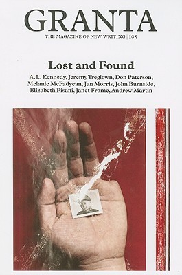 Granta: The Magazine of New Writing #105: Lost and Found
