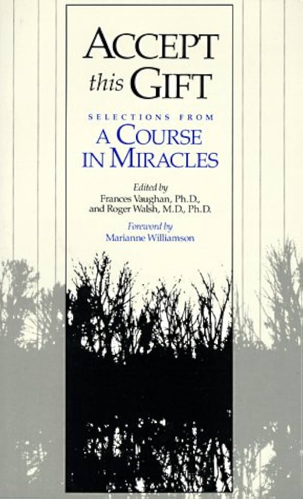 Accept This Gift: Selections from A Course in Miracles