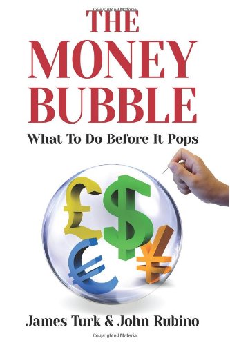 The Money Bubble: What To Do Before It Pops book by James Turk