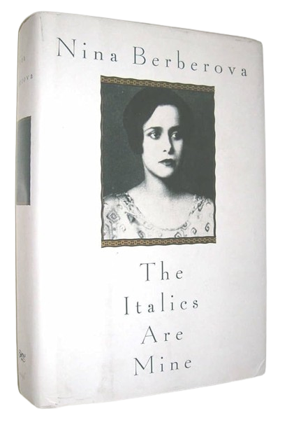 The Italics are Mine book by Nina Nikolaevna Berberova