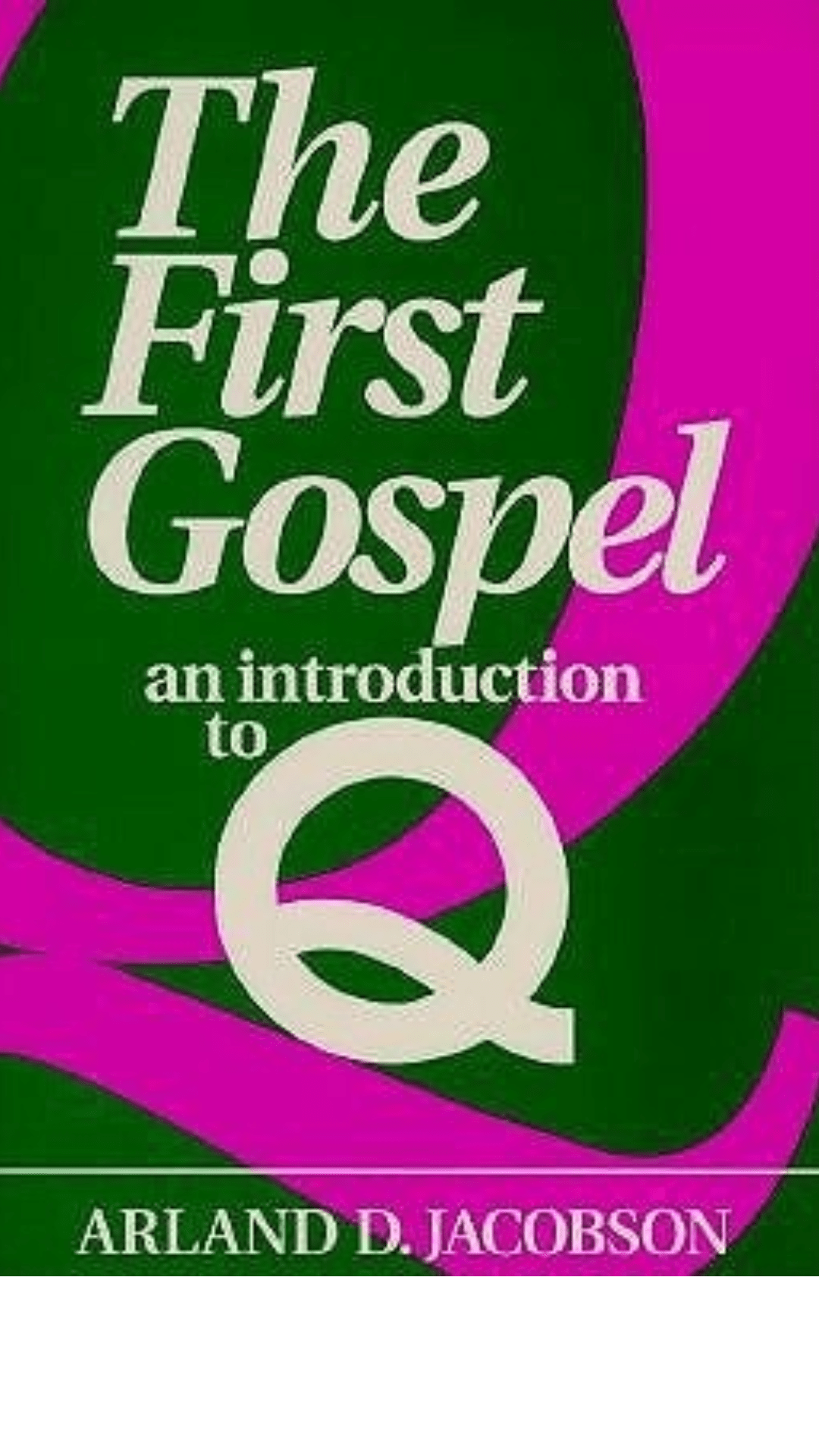 The First Gospel : An Introduction to Q