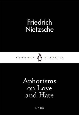 Aphorisms on Love and Hate book by Friedrich Nietzsche