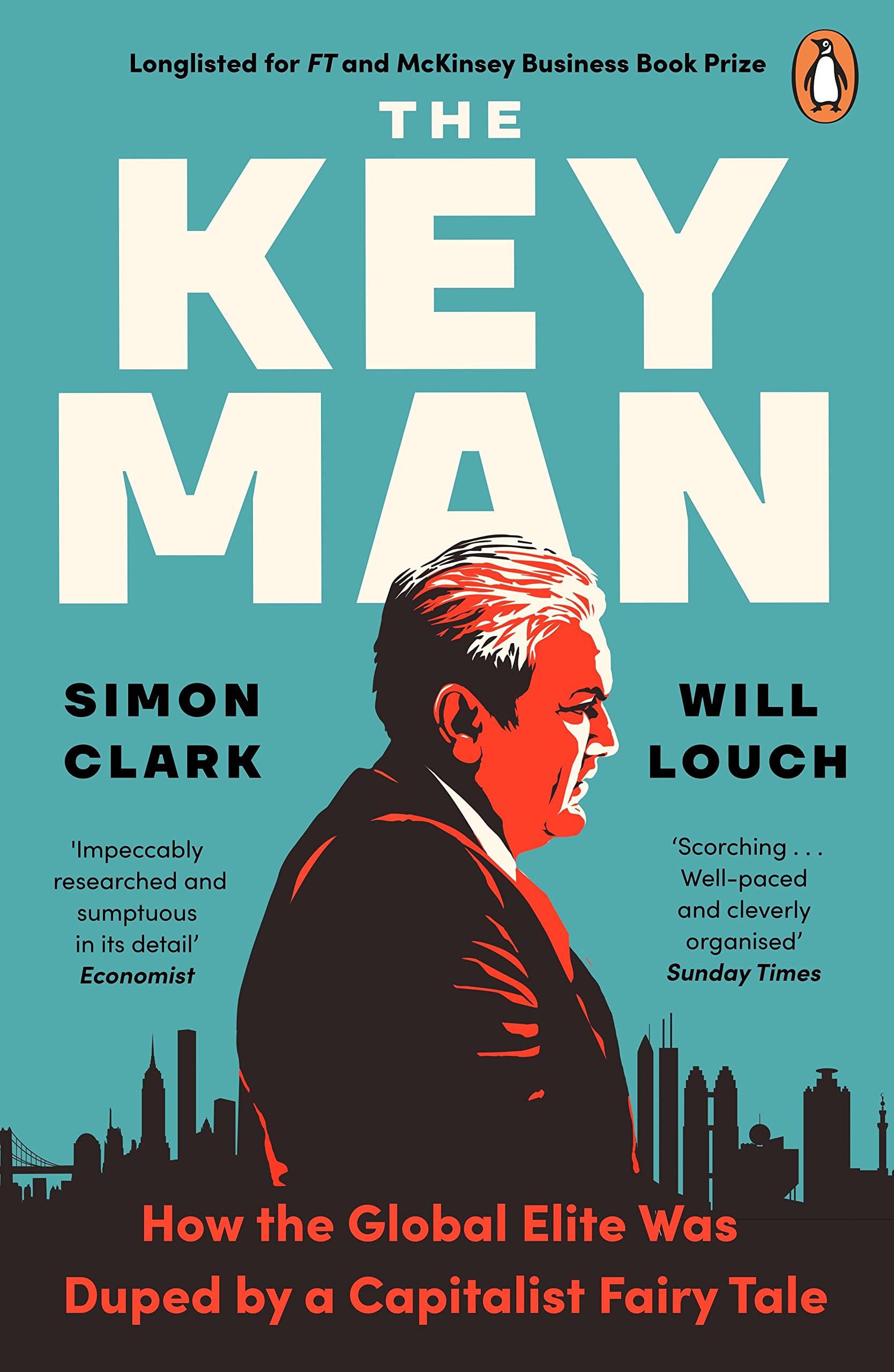 The Key Man: How the Global Elite Was Duped by a Capitalist Fairy Tale book by Simon Clark