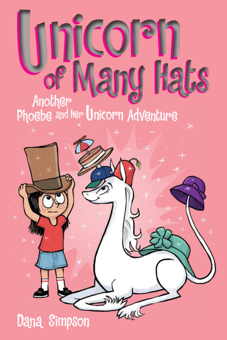 Phoebe and her Unicorn: Unicorn of Many Hats by Dana Simpson