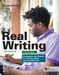 Real Writing with Readings: Paragraphs and Essays for College, Work, and Everyday Life Book By Anker, Susan