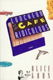 Luncheon at the Cafe Ridiculous book by Alice Kahn