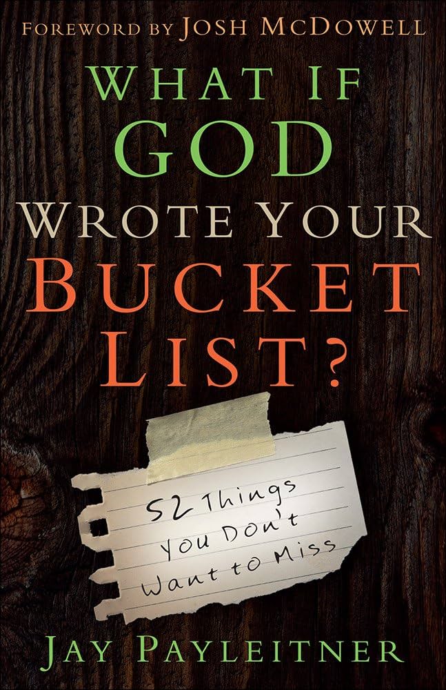 What If God Wrote Your Bucket List? book by Jay Payleitner