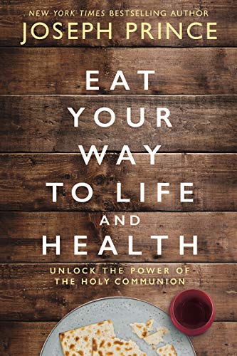 Eat Your Way to Life and Health book by Joseph Prince