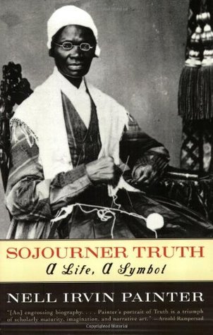 Sojourner Truth: A Life, A Symbol book by Nell Irvin Painter