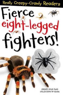 Fierce Eight-Legged Fighters! Really Creepy-Crawly Readers