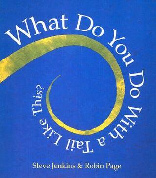 What Do You Do with a Tail Like This? book by Steve Jenkins