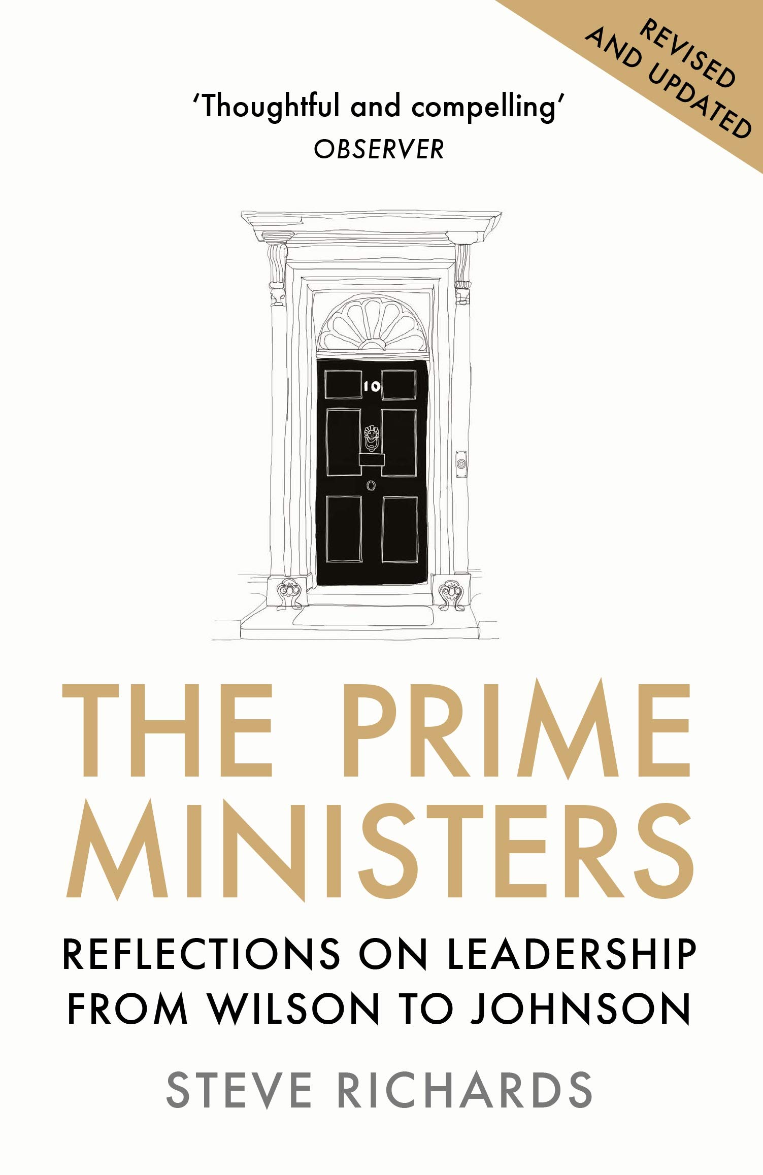 The Prime Ministers: Reflections on Leadership from Wilson to Johnson Book by Steve Richards