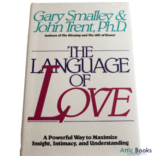 The Language of Love : A Powerful Way to Maximize Insight, Intimacy, and Understanding