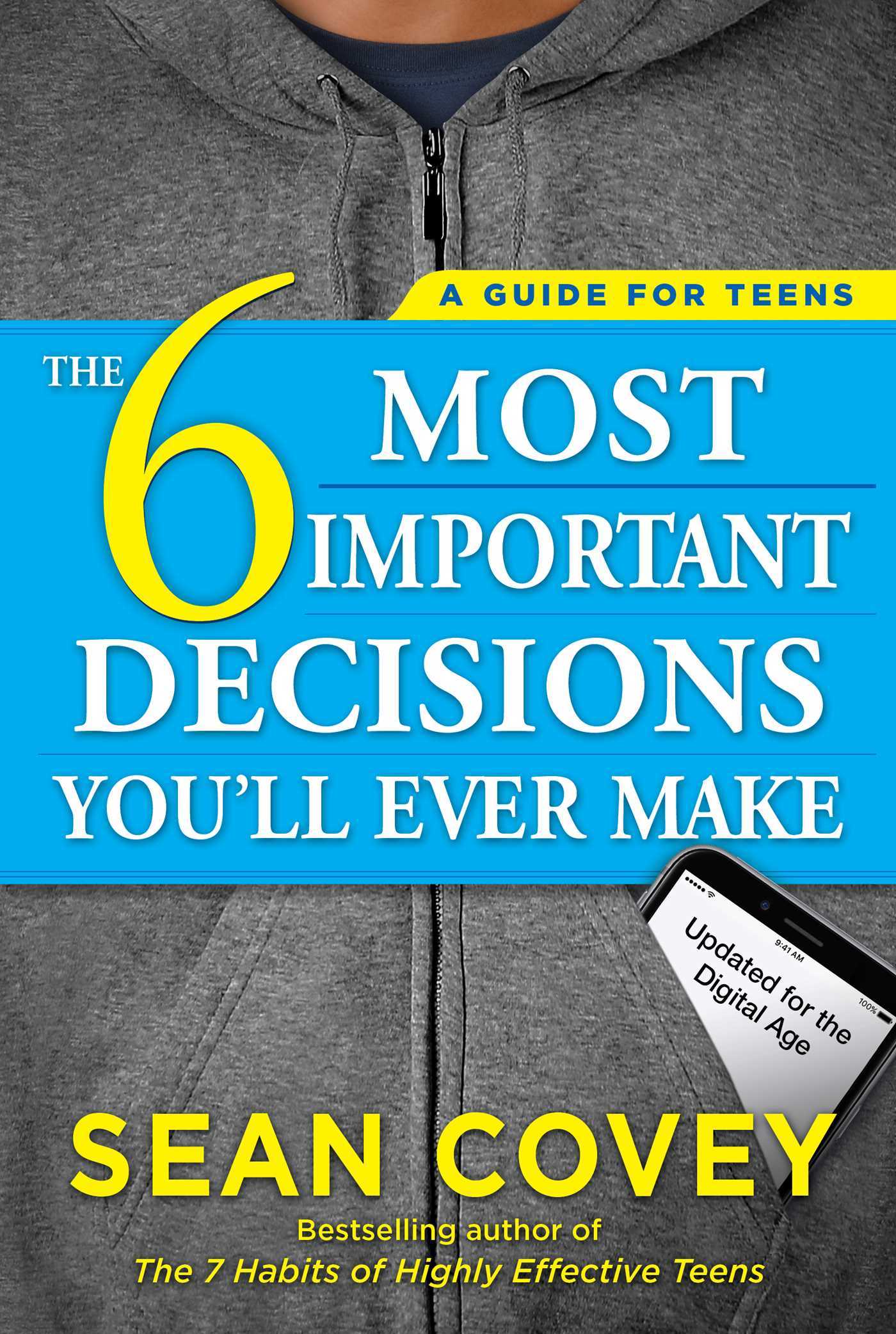 The 6 Most Important Decisions You'll Ever Make: A Guide for Teens: Updated for the Digital Age book by Sean Covey