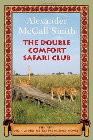 The Double Comfort Safari Club (No. 1 Ladies' Detective Agency #11) book by Alexander McCall Smith
