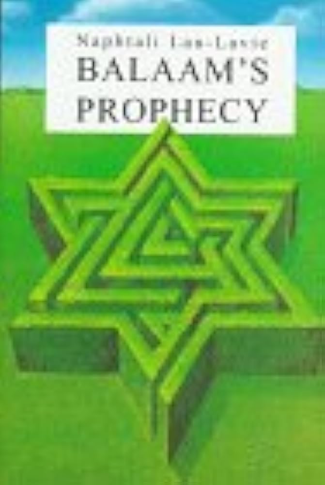 Balaam'S Prophecy: Eyewitness to History, 1939-1989 book by Naphtali Lau-Lavie