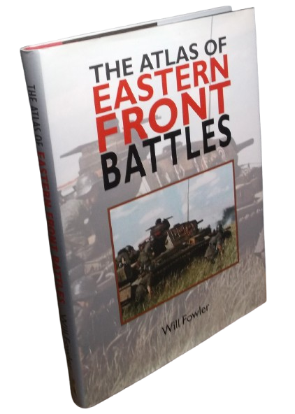 The Atlas of Eastern Front Battles book by Will Fowler