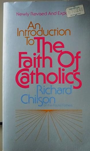 An Introduction to the Faith of Catholics book by Richard Chilson