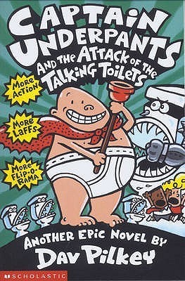 Captain Underpants #2: Captain Underpants and the Attack of the Talking Toilets book by Dav Pilkey