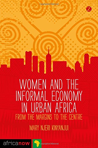 Women and the Informal Economy in Urban Africa book by Mary Njeri Kinyanjui