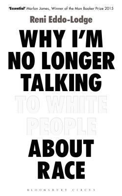 Why I'm No Longer Talking to White People About Race book by Reni Eddo-Lodge