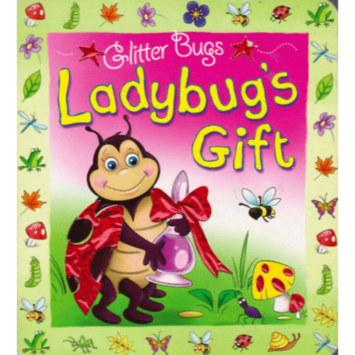 Glitter Bugs: Ladybug's Gift (Board Book)