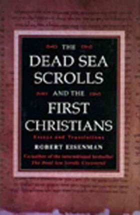 The Dead Sea Scrolls and the First Christians : Essays and Translations