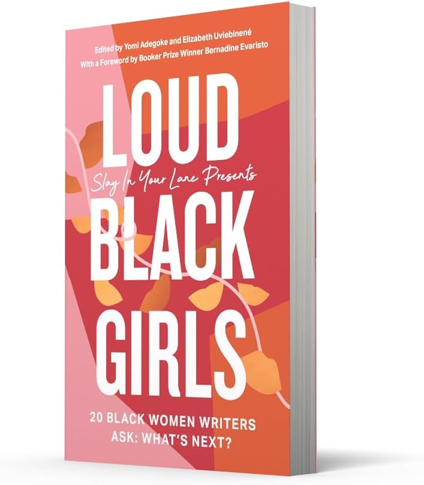 Loud Black Girls: 20 Black Women Writers Ask: What?s Next? book by Yomi Adegoke