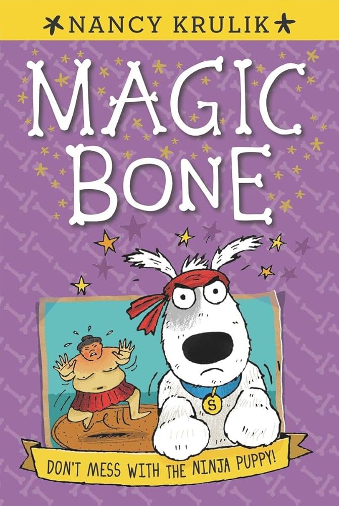 Magic Bone #6: Don't Mess with the Ninja Puppy!