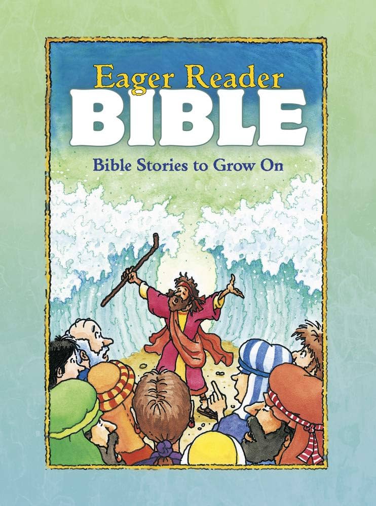 The Eager Reader Bible : Bible Stories to Grow On by Daryl Lucas