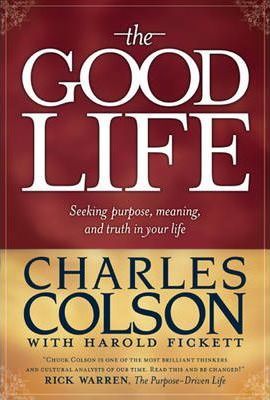 The Good Life by Charles Colson