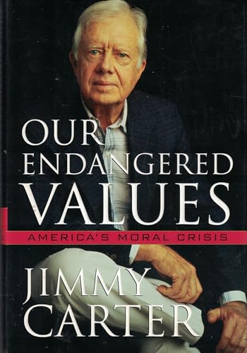Our Endangered Values: America's Moral Crisis book by Jimmy Carter