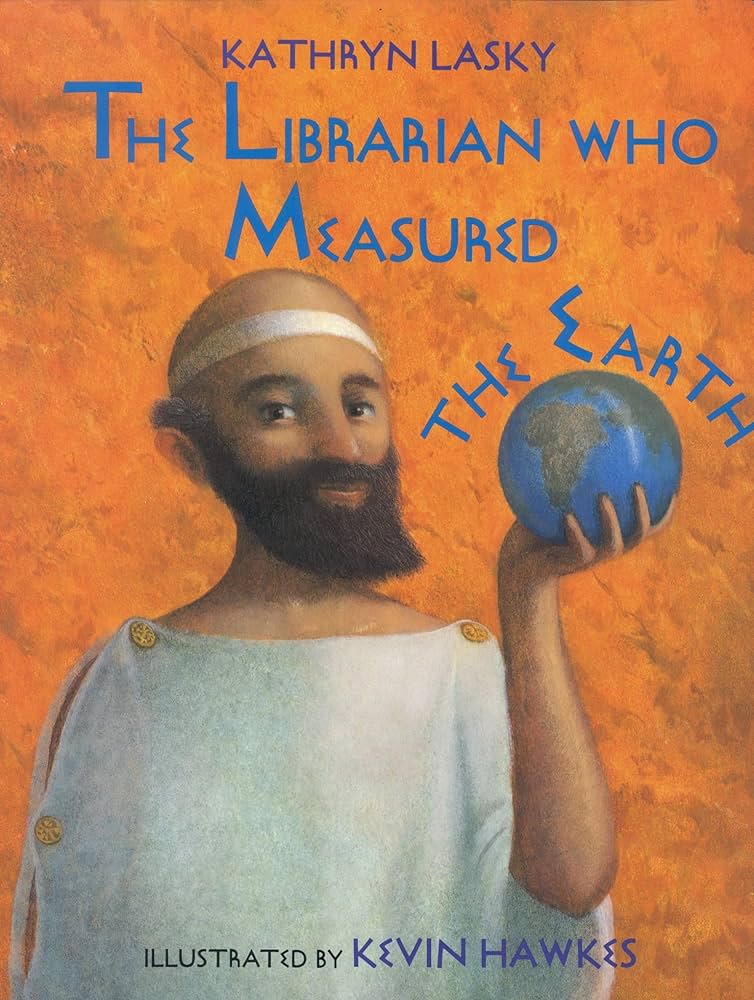 The Librarian Who Measured the Earth book by Kathryn Lasky