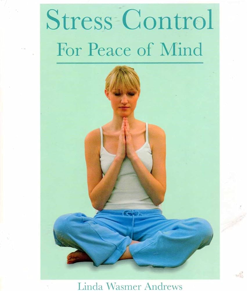 Stress Control for Peace of Mind