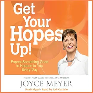 Get Your Hopes Up!: Expect Something Good to Happen to You Every Day Book By Joyce Meyer
