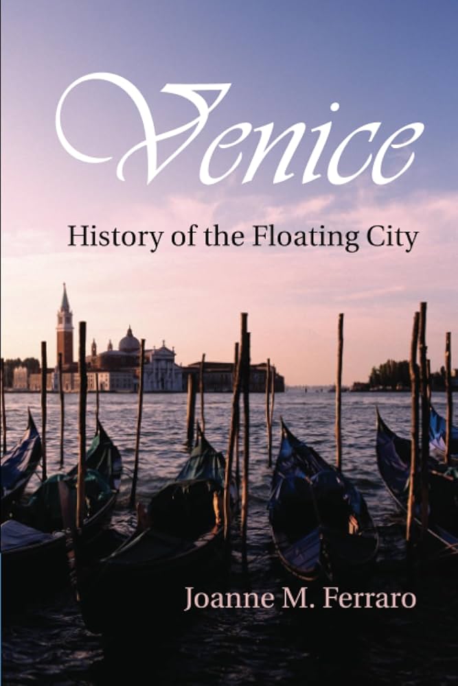 Venice: History of the Floating City book by Joanne M. Ferraro