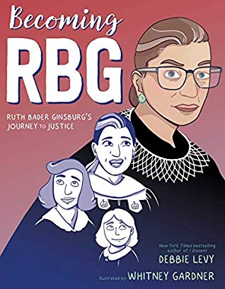 Becoming RBG: Ruth Bader Ginsburg's Journey to Justice book by Debbie Levy