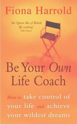 Be Your Own Life Coach book by Fiona Harrold