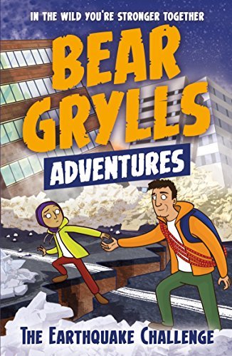 A Bear Grylls Adventure #6: The Earthquake Challenge book by Bear Grylls