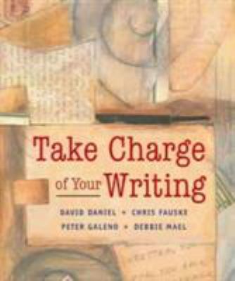 Take Charge of Your Writing: Discovering Writing Through Self-Assessment book by David Daniel